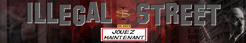 Illegal-Street Un vrai jeu de gangster sans peur sans piti&eacute;